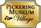 Pickering Museum Village